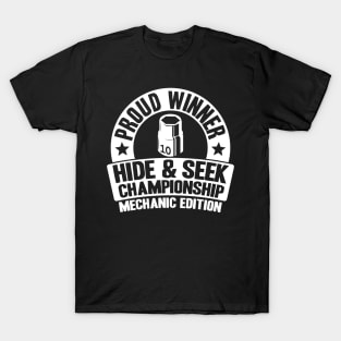 Proud Winner Hide & Seek Championship Funny Mechanic T-Shirt